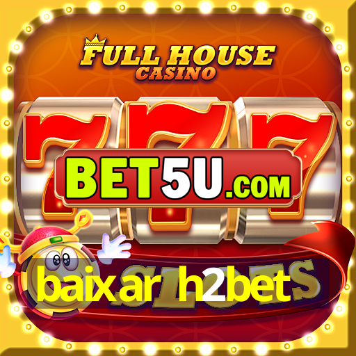 baixar h2bet